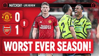 Abysmal Campaign. | Manchester United 0-1 Arsenal | Match Live Review
