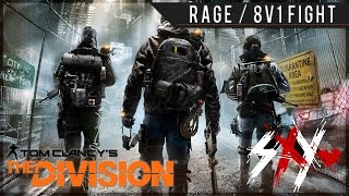 Tom Clancy's The Division: RAGE \u0026 8V1 FIGHT