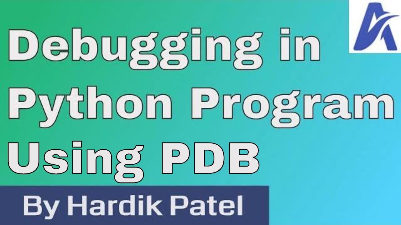 How To Debug In Python Using Pdb By Hardik Patel Youtube