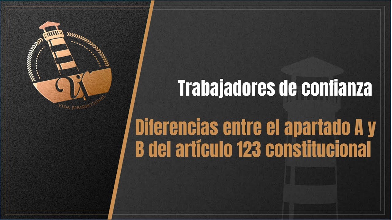 Trabajadores De Confianza. Apartados A Y B. Artículo 123 Constitucional ...