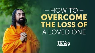 How to Overcome the Loss of a Loved One? | Bhagavad Gita Lessons | Swami Mukundananda