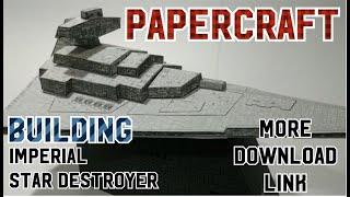 Building a Imperial Star Destroyer   Star Wars Papercraft