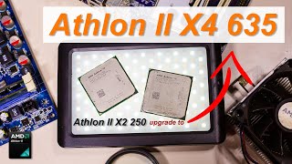 AMD Athlon II X4 635 with 4 Cores \u0026 4 Threads, will this be an upgrade option to Athlon II X2 250?