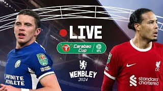 🔵 Chelsea vs Liverpool | LIVE COVERAGE from Wembley - Half-time | Carabao Cup Final 2024