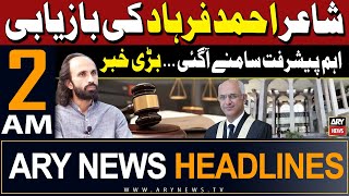 ARY News 2 AM Headlines 25th May 2024 | IHC orders govt to recover missing poet Ahmed Farhad