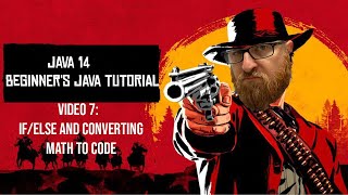 Beginner's Java 14 Tutorial 7 | If/Else and Converting Math to Code