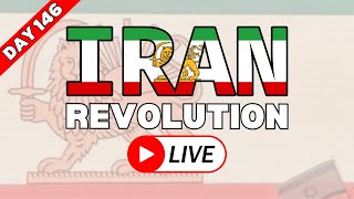 IRAN REVOLUTION LIVE: DAY 146