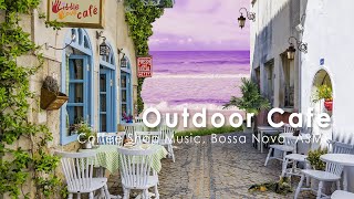 Outdoor Seaside Cafe Ambience ♫ Coffee Shop Music, Guitar Music, Bossa Nova, Ocean Wave Sounds, ASMR