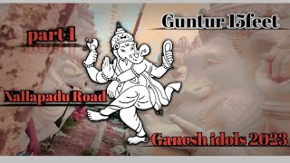 15feet Ganesh🙏 making 2023||Present price 120k😱||Guntur Nallapadu Road #ganesh || Guntur [part 1]