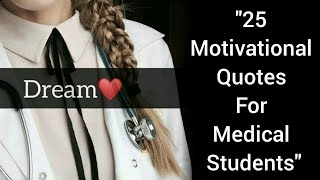 25 Motivational Quotes For Medical Students | Motivational Quotes | Quotes Galaxy