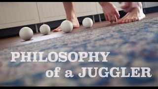 PHILOSOPHY of a JUGGLER