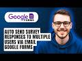 How To Auto Send Survey Responses To Multiple Users Via Email Google Forms [2026 Guide]