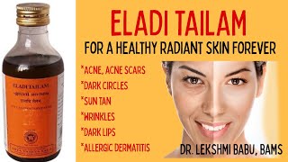 ELADI TAILAM/ ELADI KERA TAILAM  BENEFITS /IN ENGLISH/FOR 100 % CLEAR RADIANT SKIN/Dr.LEKSHMI BABU