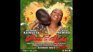 PARADISE - Solomon Kaweesa ft Flavia Mawagi (OFFICIAL AUDIO)