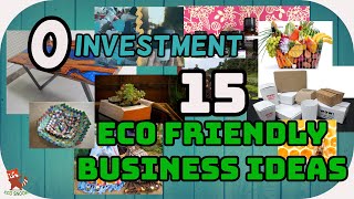 15 INNOVATIVE SUSTAINABLE & ECO FRIENDLY BUSINESS IDEAS