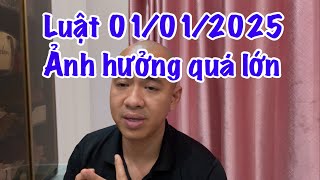 Luật 01/01/2025 rủi ro quá lớn liên đới nhiều nghành nghề