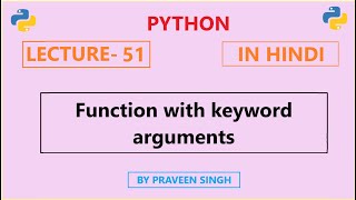 Python Lecture 51: Function with keyword arguments in python (in Hindi)