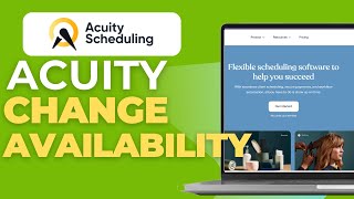 How to Change Your availability on Acuity Scheduling Full 2025 Guide