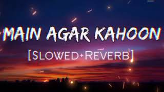 Main Agar Kahoon ❣️ | Slowed & Reverb New lofi song | New lofi songs 2024 |Lofi songs #lofi #love