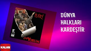 Grup Yorum - Dünya Halkları Kardeştir I İleri © 1995 Kalan Müzik