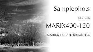 【MARIX400-120を検証する】Samplephotos taken with MARIX400-120.