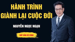 Cực Hay Nguyễn Ngọc Ngạn - Hành Trình Giành Lại Cuộc Đời - Chuyện Đêm Khuya