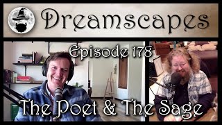 Dreamscapes Episode 178: The Poet \u0026 The Sage