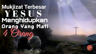 NUBUAT DIGENAPI : Mukjizat Terbesar Yesus Menghidupkan Orang Yang Telah Mati