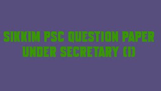 Sikkim PSC Question Paper Under Secretary 1