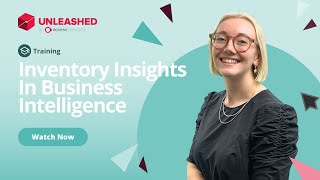 Inventory Insights In Business Intelligence | Unleashed Inventory Management Training Academy