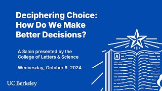 Join us for Deciphering Choice: How Do We Make Better Decisions?