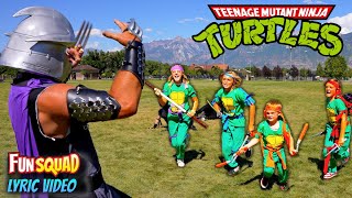 Teenage Mutant Ninja Turtles! Fun Squad Music  (with Lyrics)