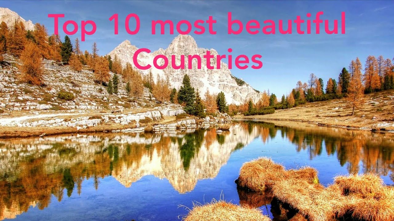 Top 10 Most Beautiful Countries In The World - YouTube