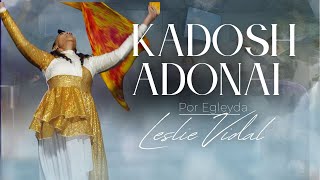 Danzora Leslie Vidal | Kadosh Adonai (Egleyda)