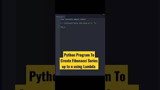 Python Program To Create Fibonacci Series up to n Using Lambda #shorts #python #programming #coding