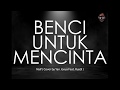 🔴 Benci Untuk Mencinta (Akustik) - Naif Cover by Yan Josua Feat. Rusdi | Lirik | Lyrics