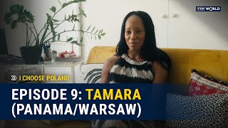 Episode 9: Tamara (Panama/Warsaw) | I Choose Poland