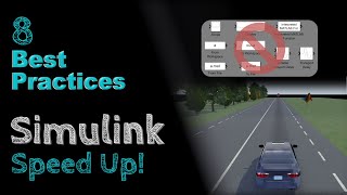 8 Best Practices | Speeding Up Simulink Tutorial