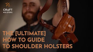 How To Guide To Shoulder Holsters l Craft Holsters