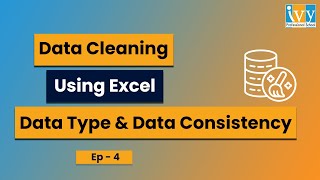 Data Type & Data Consistency | Data cleaning Using Excel Ep 4 | IvyProSchool