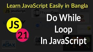 Do While Loop in JavaScript - # 21 - Learn JavaScript Easily in Bangla