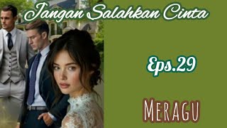 Ep29 Meragu | Cerita Romantis | Jangan Salahkan Cinta