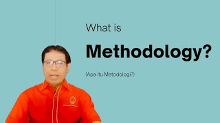 What is Methodology? | Apakah Metodologi itu? | USB Academia | Dr. Umar S. Bakry