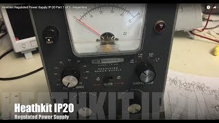 Heathkit Repair - Regulated Power Supply IP-20 Part 1 of 3