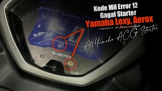 Yamaha lexy - kode mil error 12, gagal starter, lampu mil nyala terus