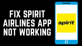 How To Fix Spirit Airlines App Not Working 2024 | Spirit Airlines App Not Working Fix (Full Guide)