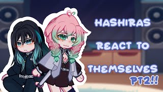 Hashiras react to themselves 2 || KnY || just_orange_