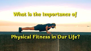 What is the Importance of Physical Fitness in Our Life? | Chutee EB Channel