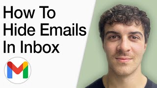 How To Hide Emails In Your Gmail Inbox (Full 2025 Guide)