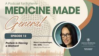 Ep: 12 Protein Is Having a Moment | Medicine Made General
